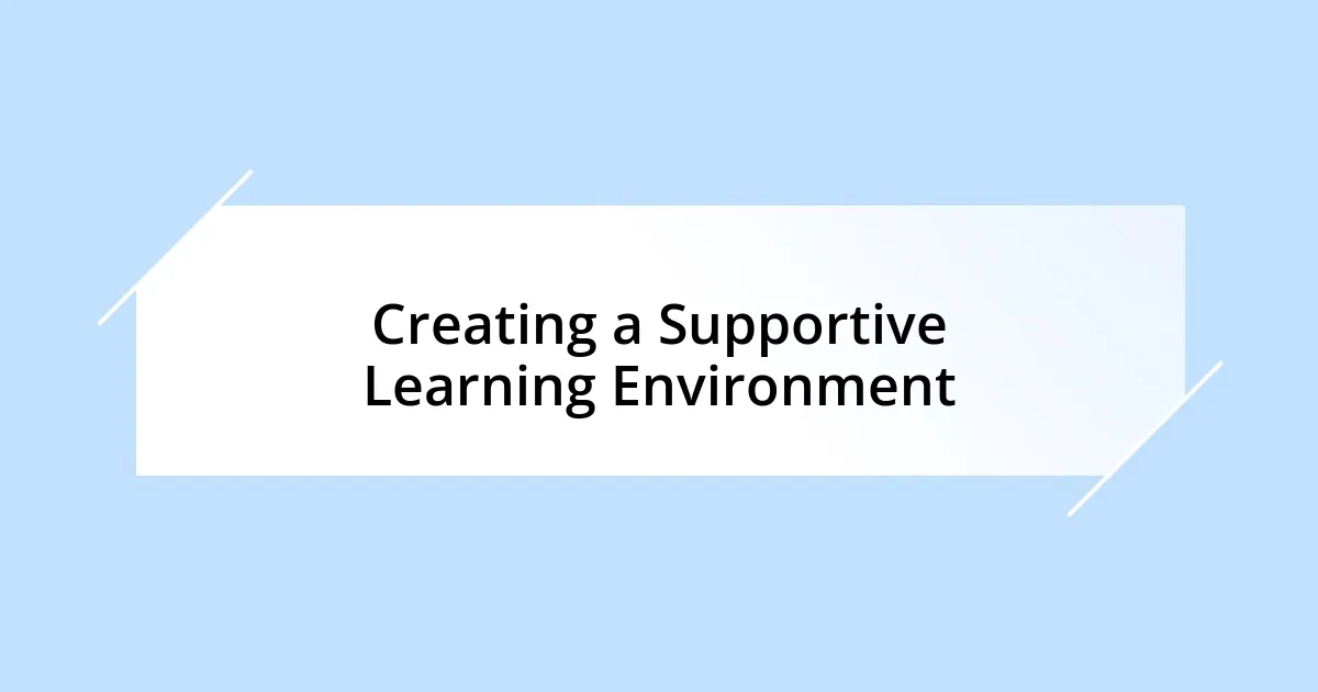 Creating a Supportive Learning Environment