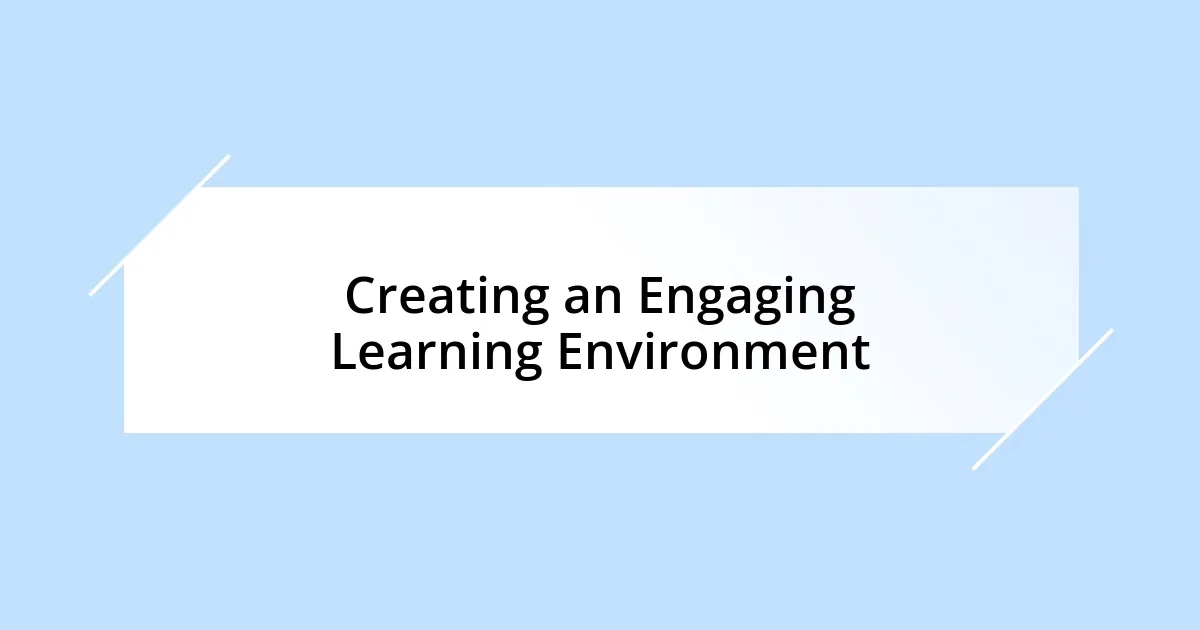 Creating an Engaging Learning Environment