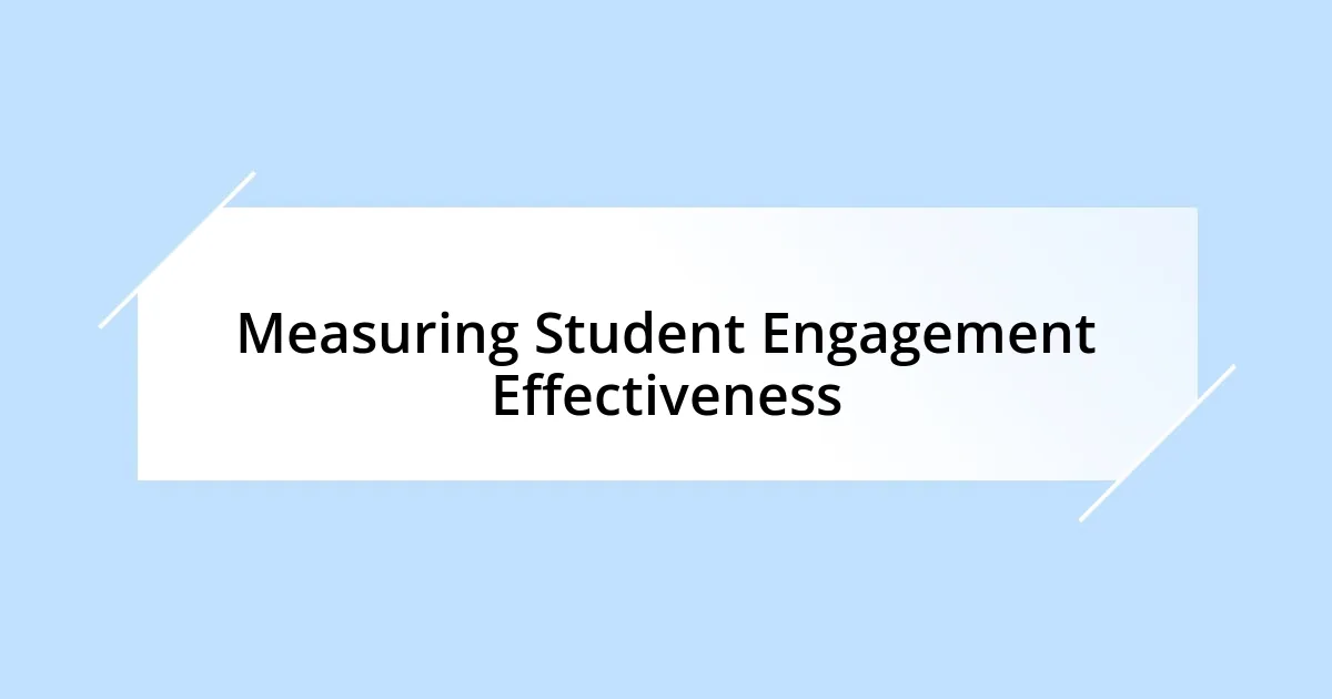 Measuring Student Engagement Effectiveness