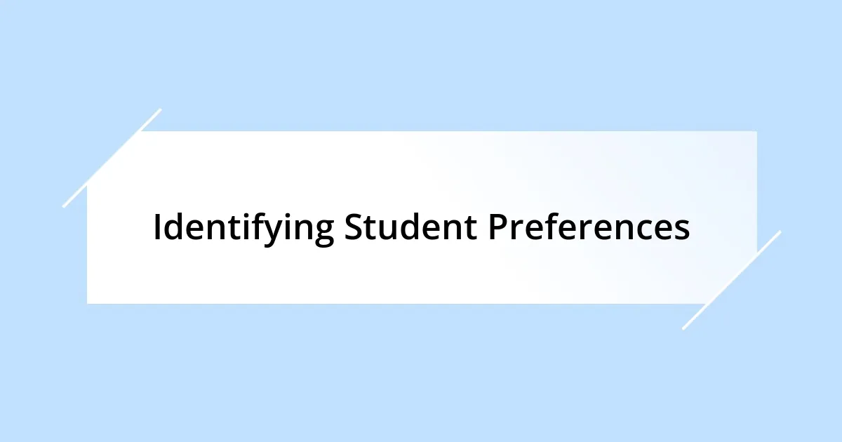 Identifying Student Preferences