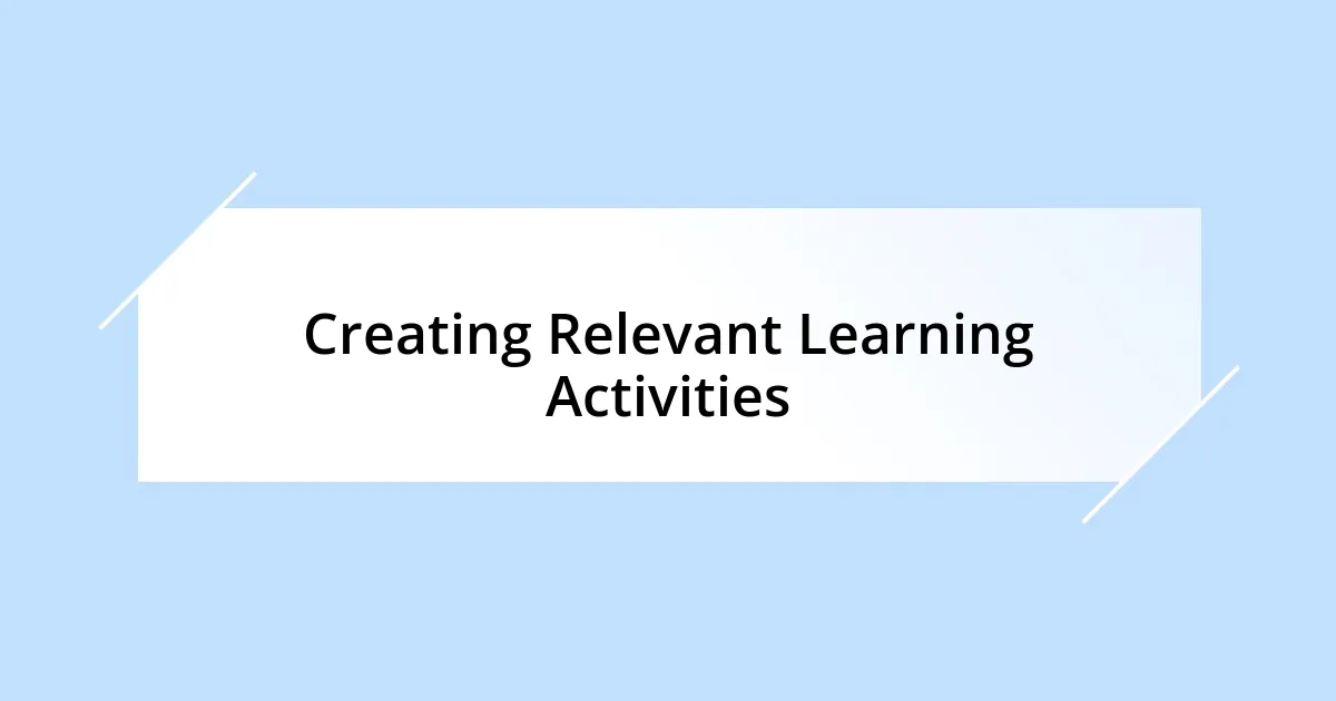 Creating Relevant Learning Activities