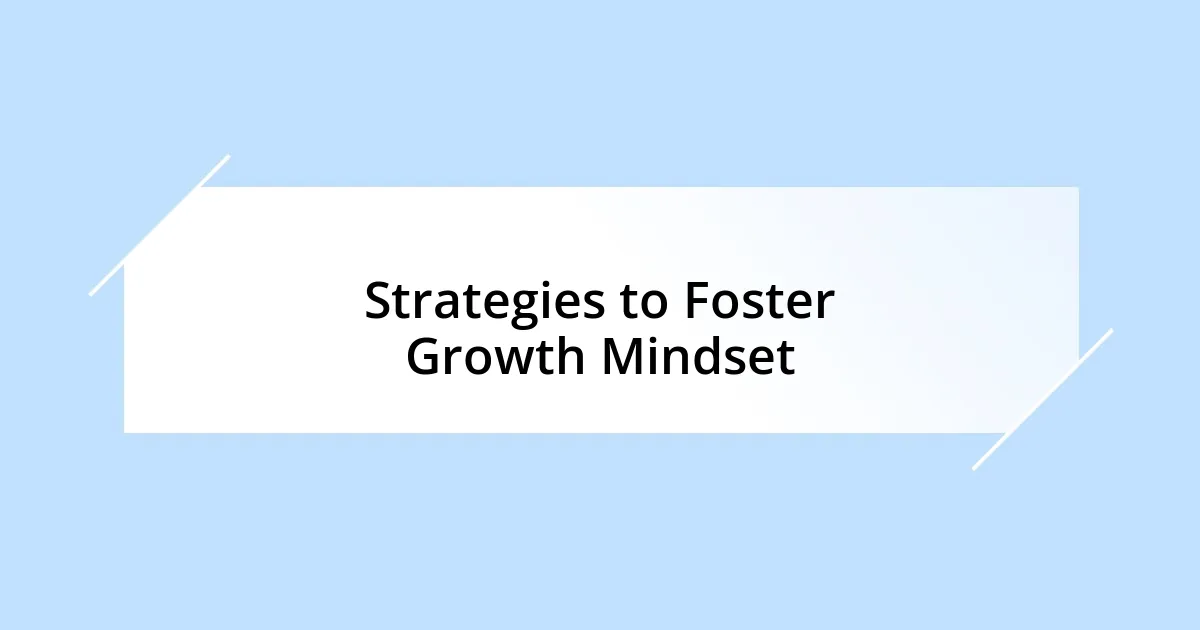 Strategies to Foster Growth Mindset