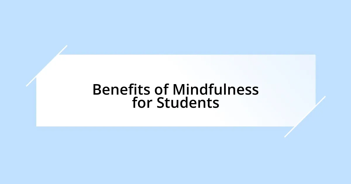 Benefits of Mindfulness for Students