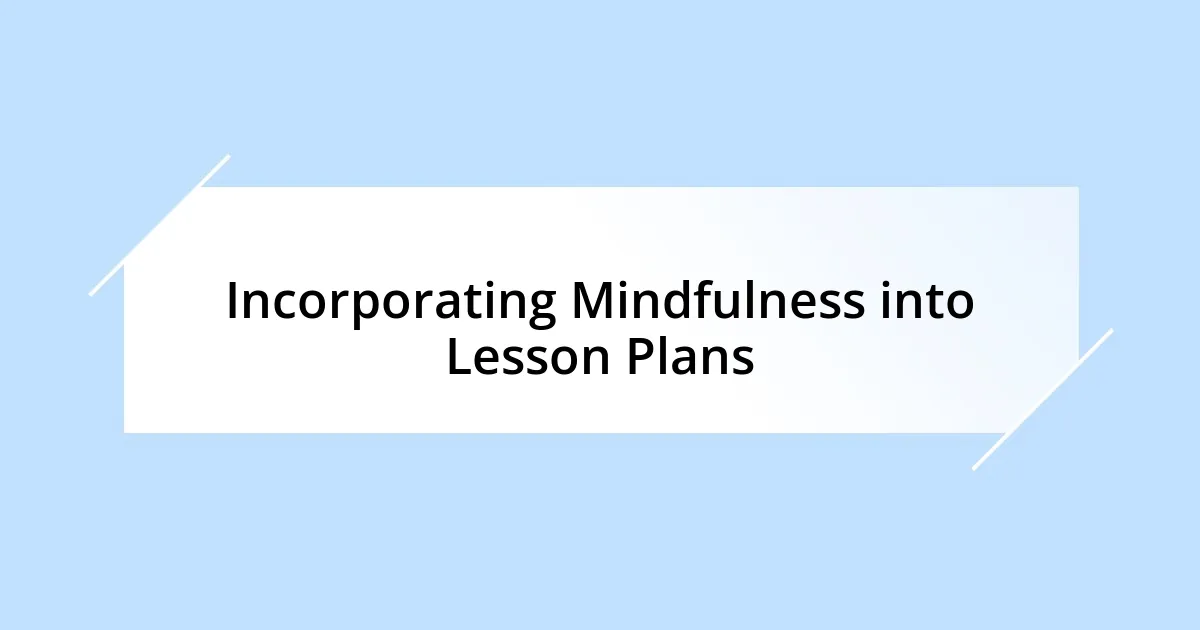 Incorporating Mindfulness into Lesson Plans