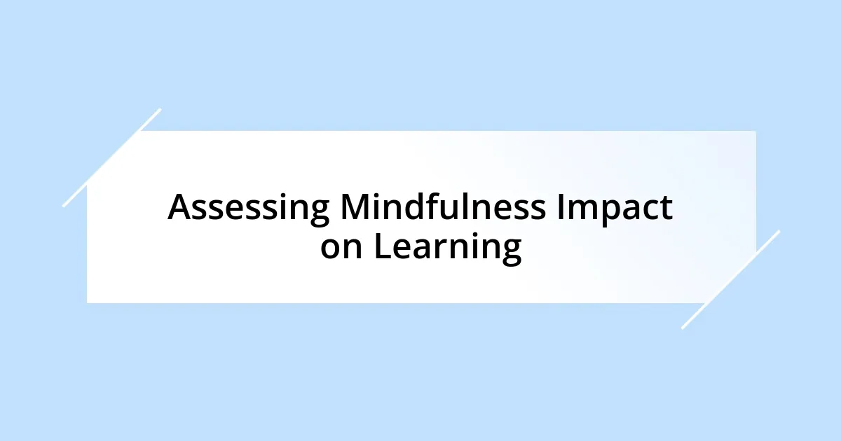 Assessing Mindfulness Impact on Learning