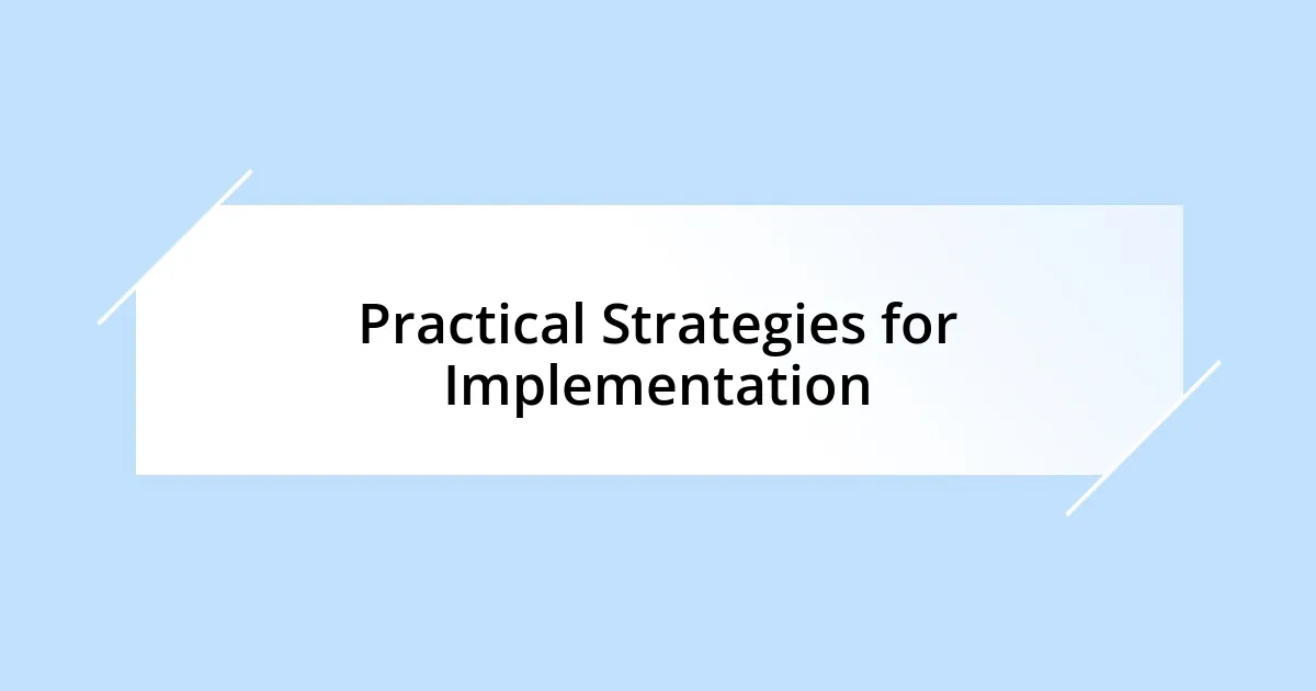 Practical Strategies for Implementation