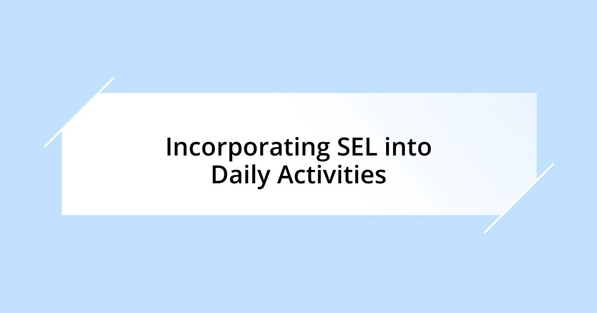 Incorporating SEL into Daily Activities