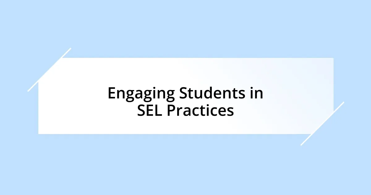 Engaging Students in SEL Practices