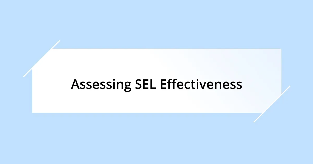 Assessing SEL Effectiveness