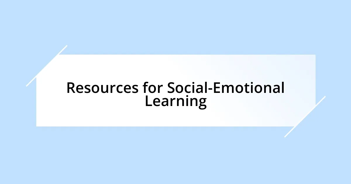 Resources for Social-Emotional Learning