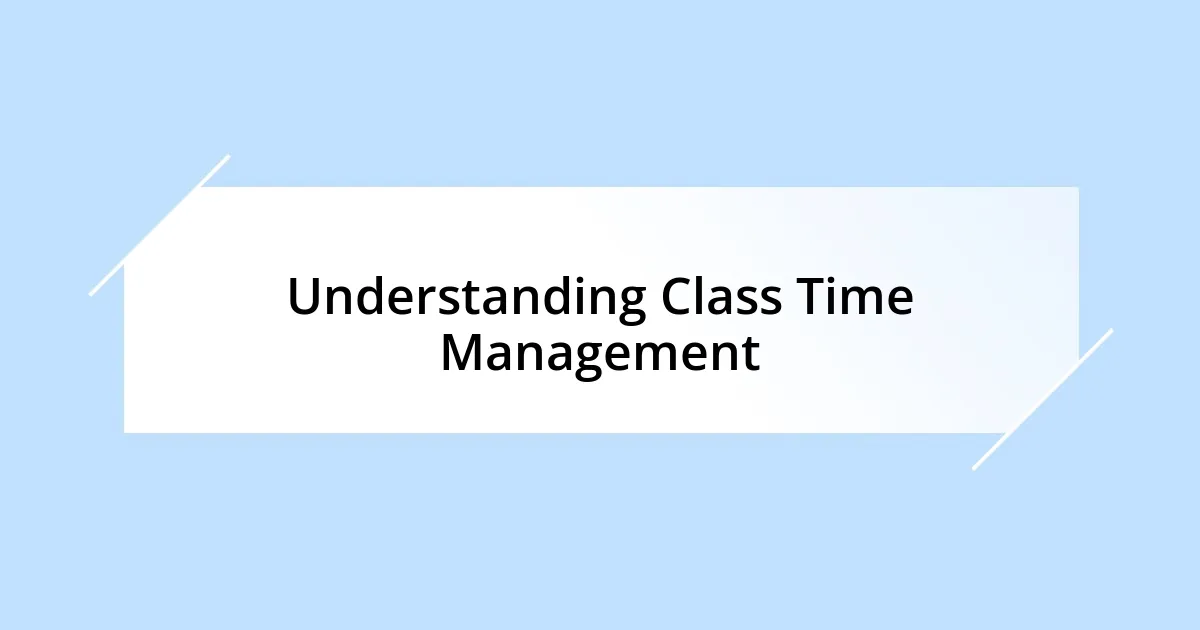 Understanding Class Time Management