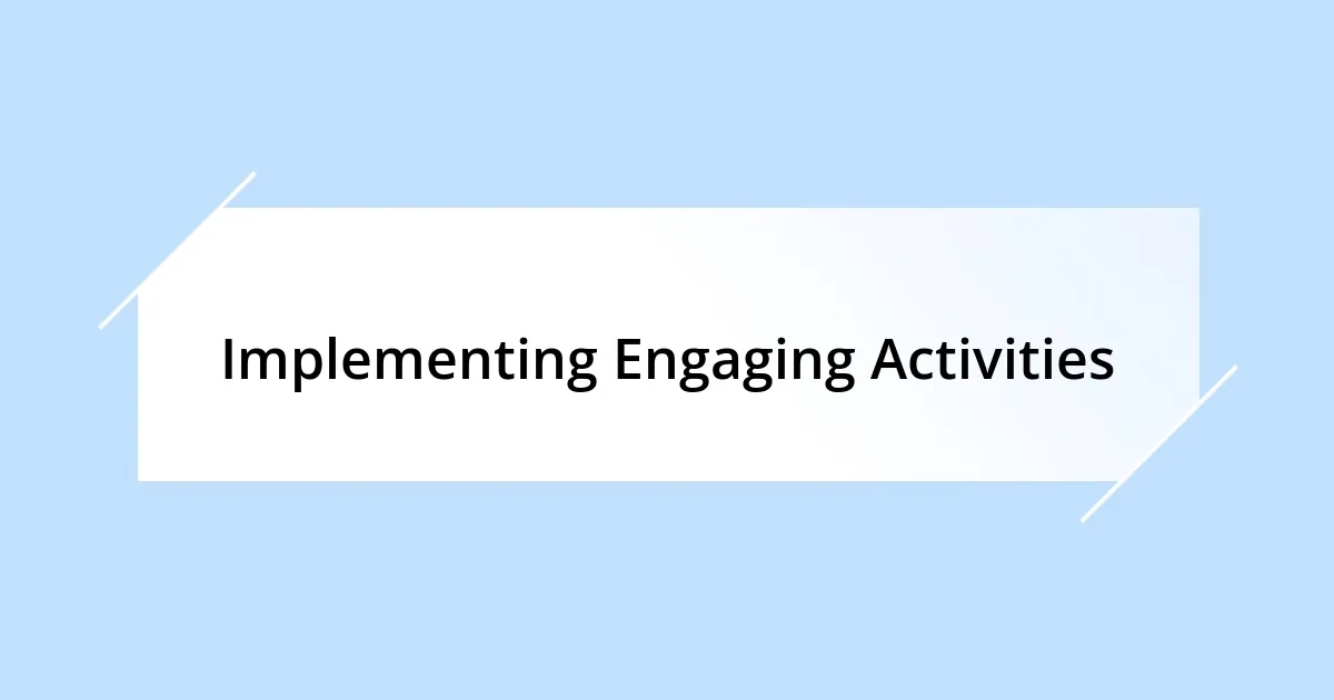 Implementing Engaging Activities