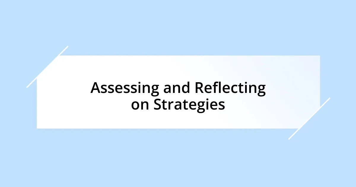 Assessing and Reflecting on Strategies