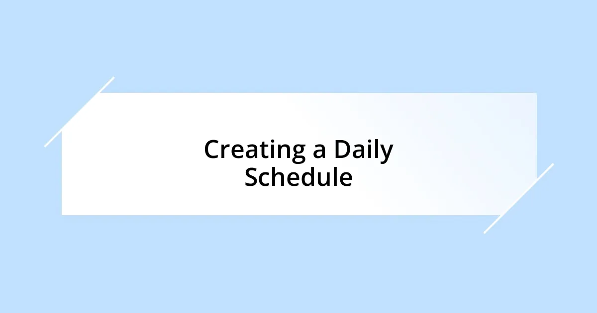 Creating a Daily Schedule