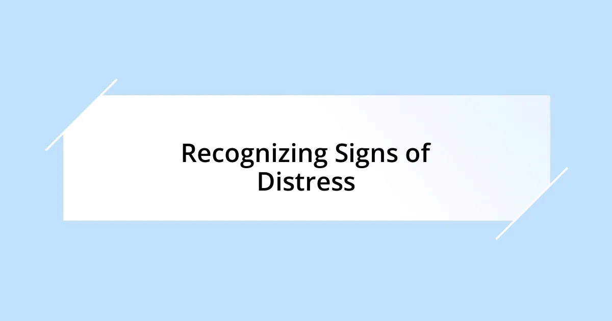 Recognizing Signs of Distress