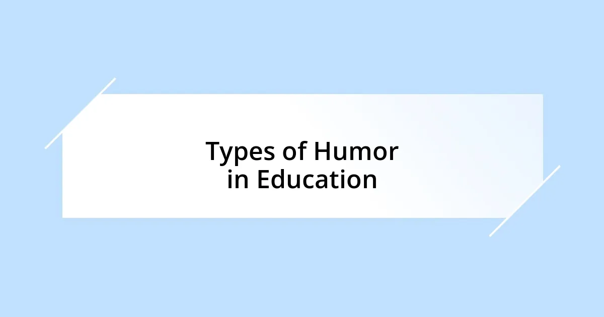 Types of Humor in Education