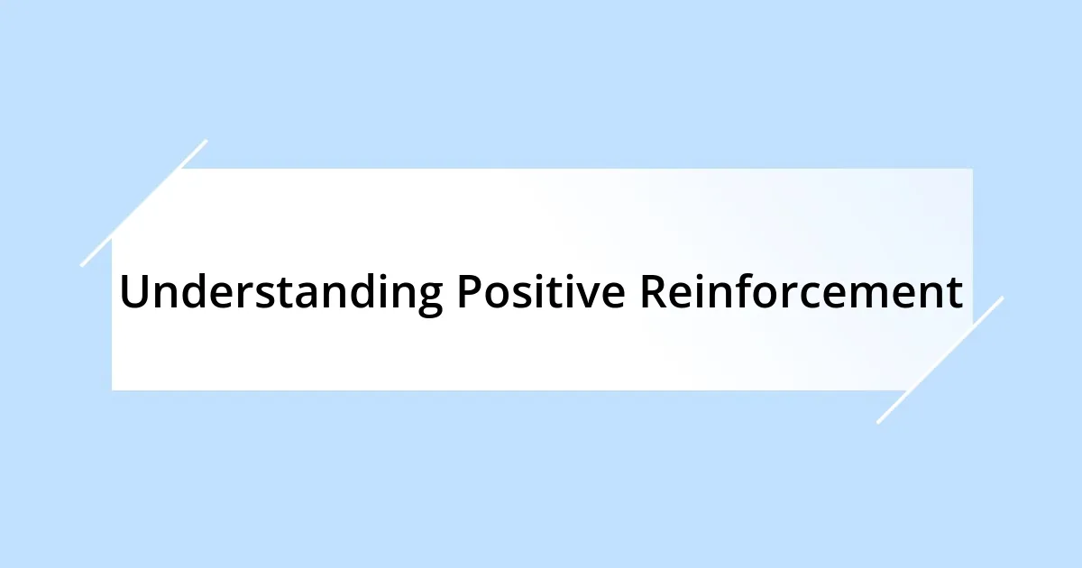 Understanding Positive Reinforcement