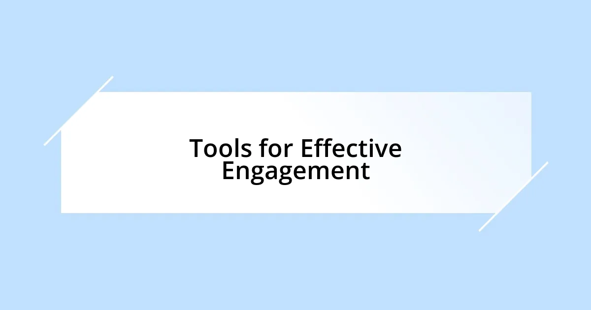 Tools for Effective Engagement