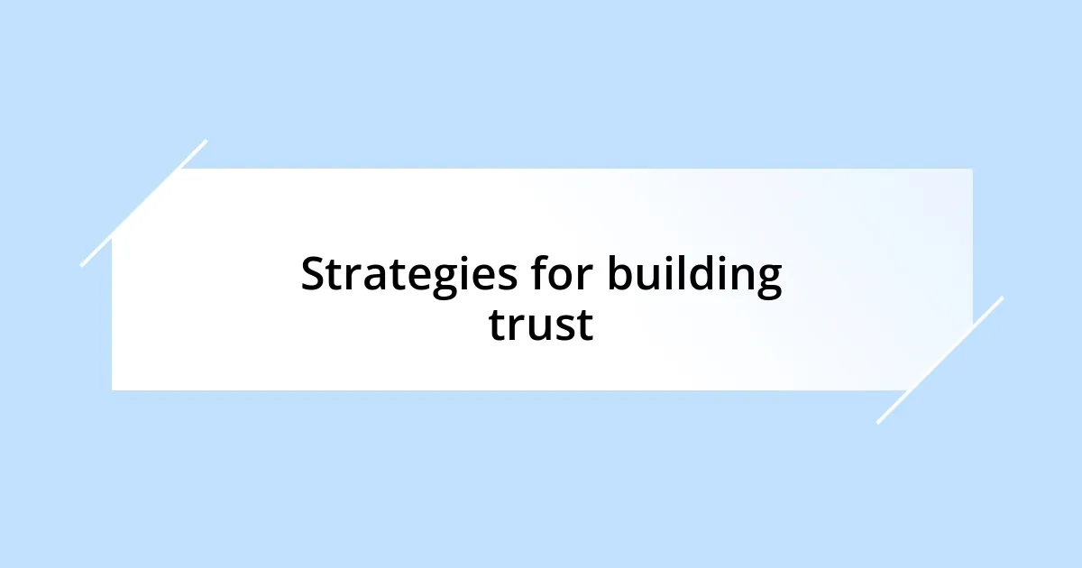 Strategies for building trust