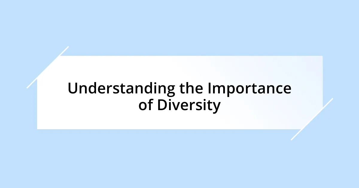 Understanding the Importance of Diversity