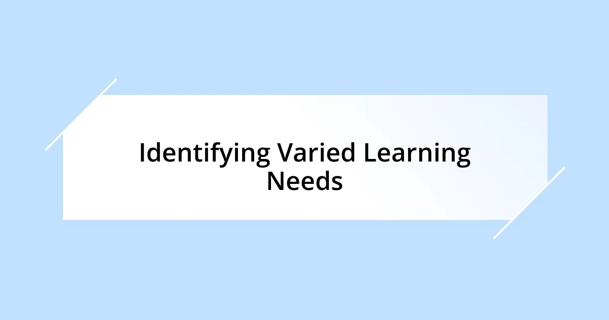 Identifying Varied Learning Needs