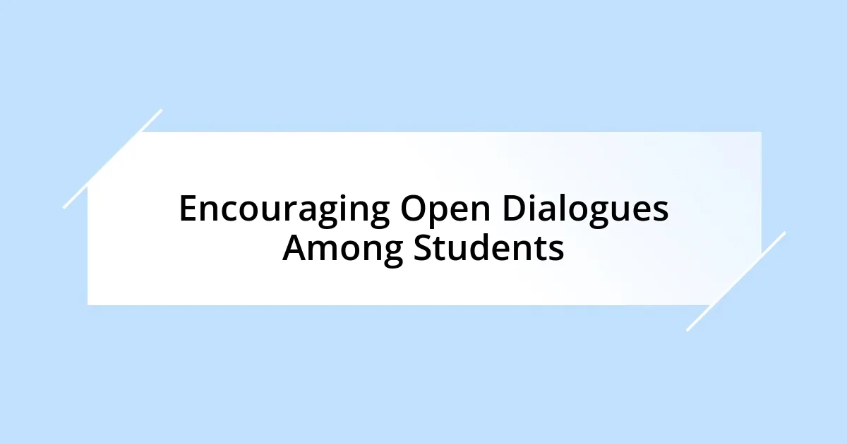 Encouraging Open Dialogues Among Students