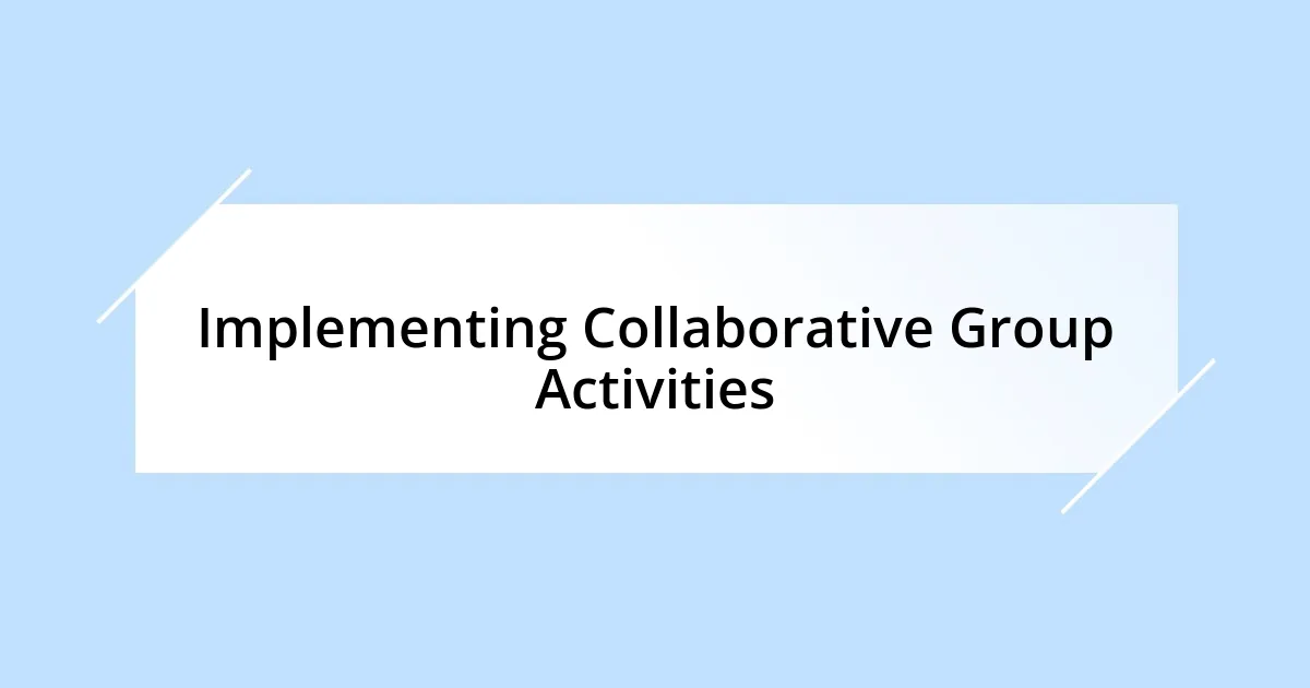 Implementing Collaborative Group Activities