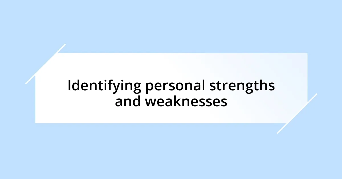 Identifying personal strengths and weaknesses