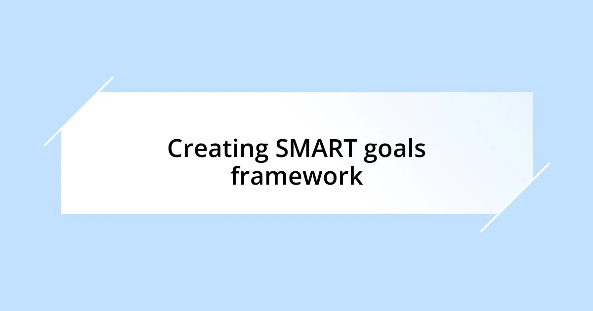 Creating SMART goals framework