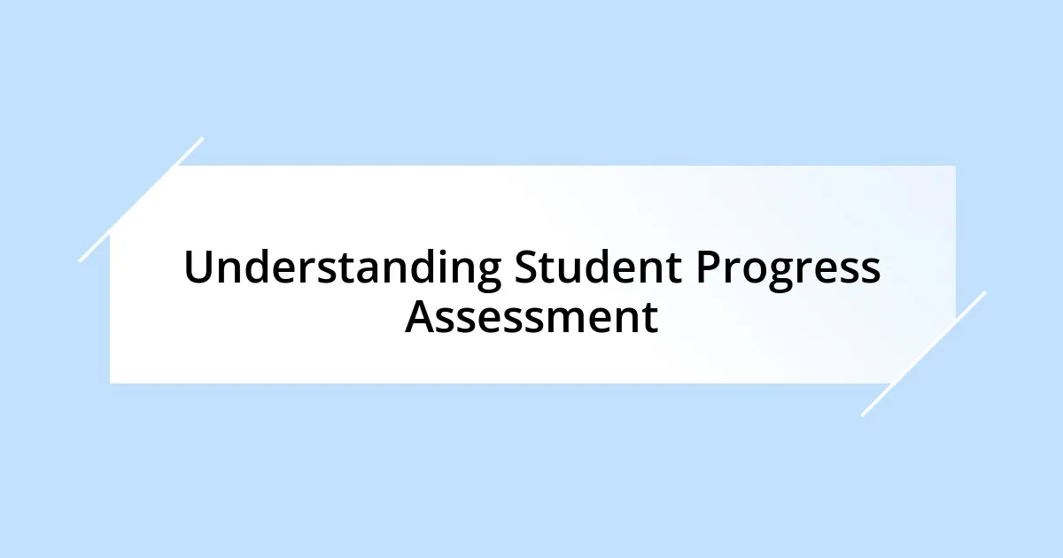 Understanding Student Progress Assessment