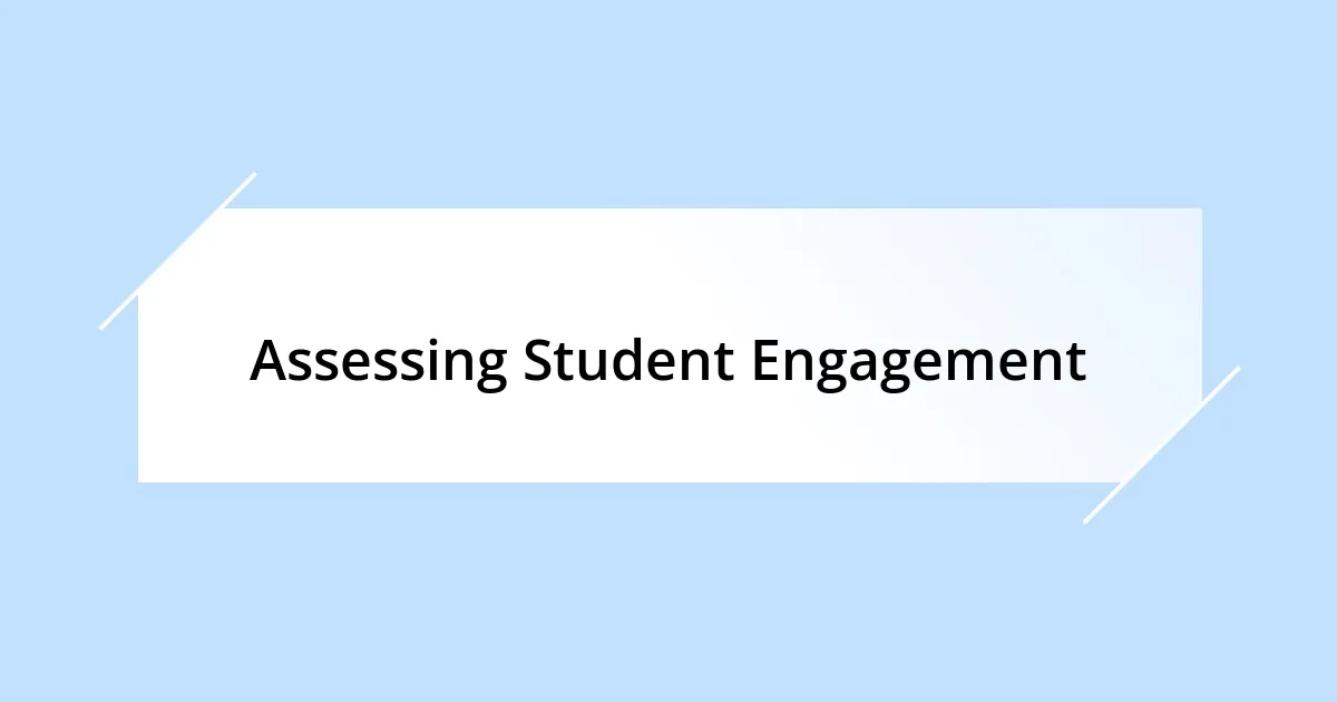 Assessing Student Engagement