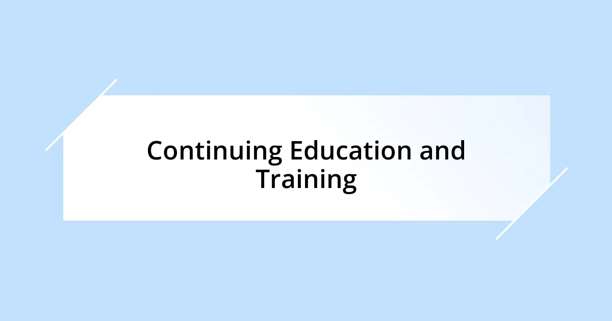 Continuing Education and Training