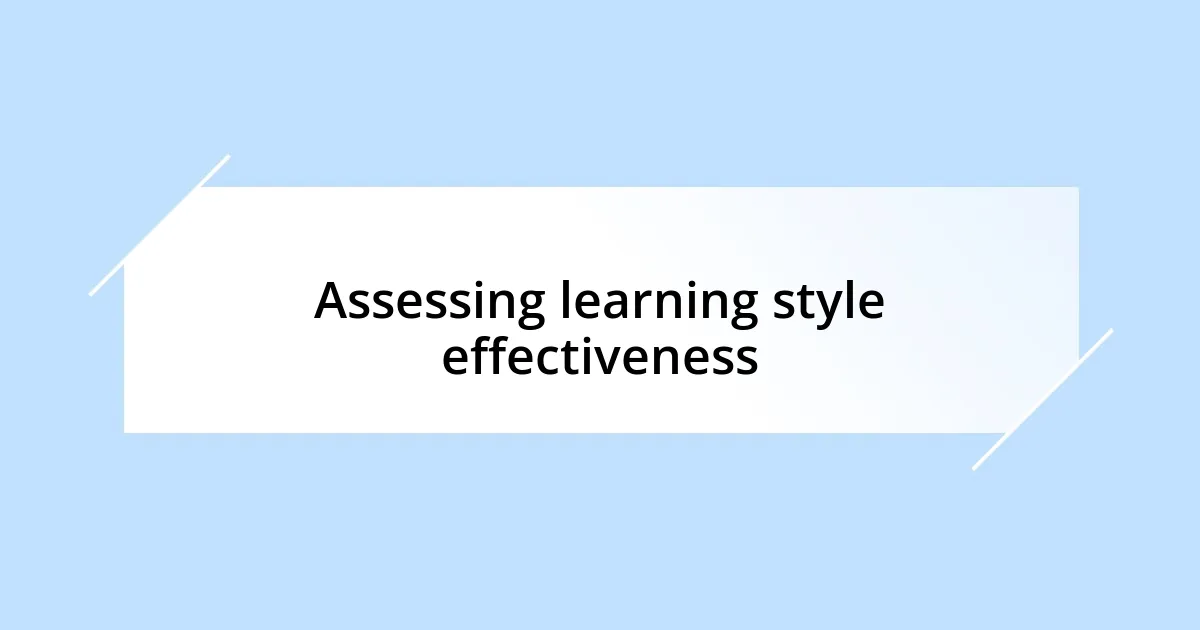 Assessing learning style effectiveness