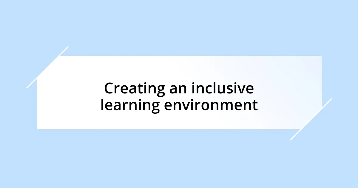 Creating an inclusive learning environment