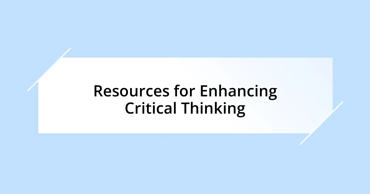 Resources for Enhancing Critical Thinking