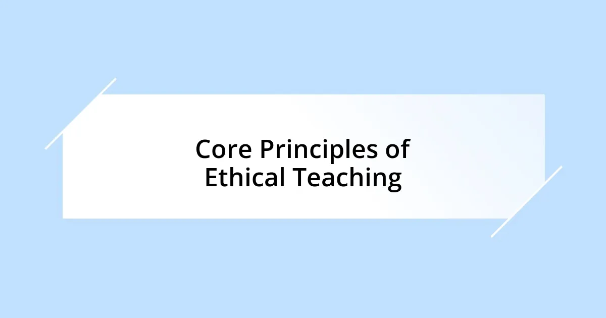 Core Principles of Ethical Teaching