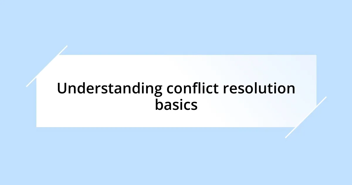 Understanding conflict resolution basics