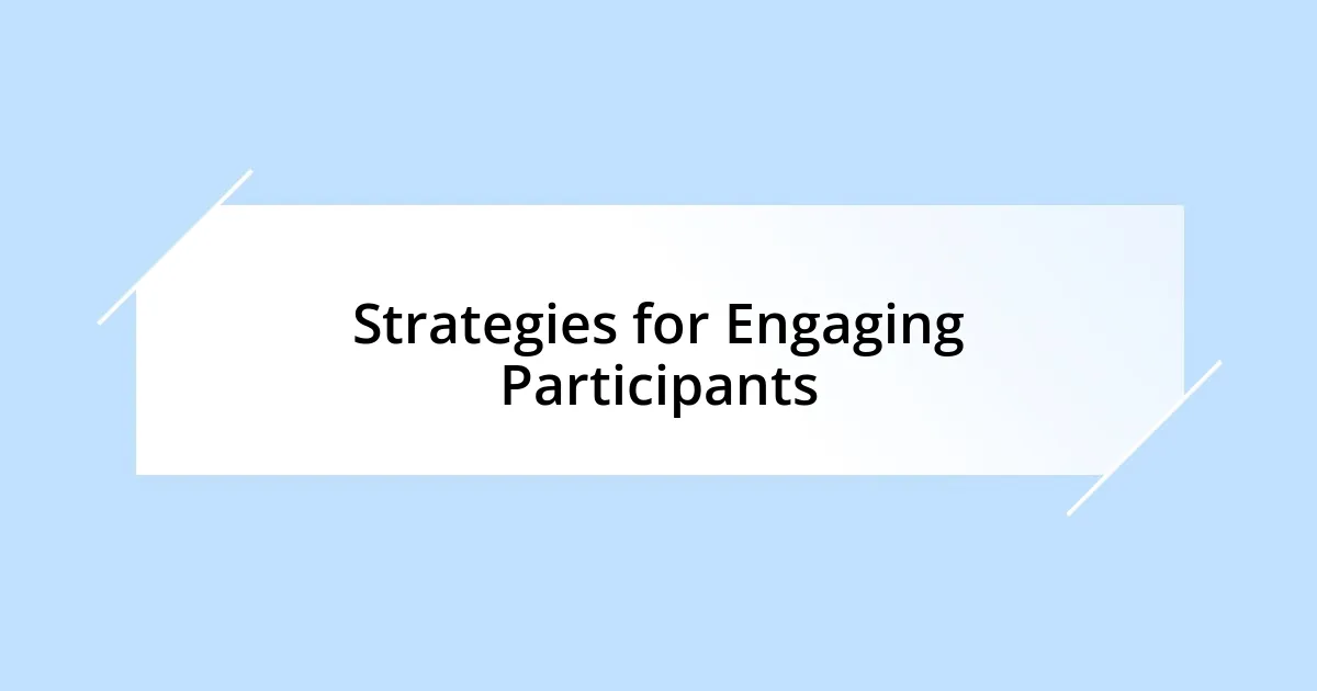 Strategies for Engaging Participants