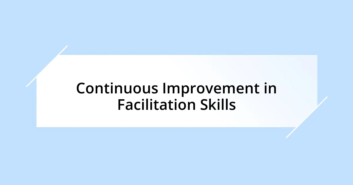 Continuous Improvement in Facilitation Skills