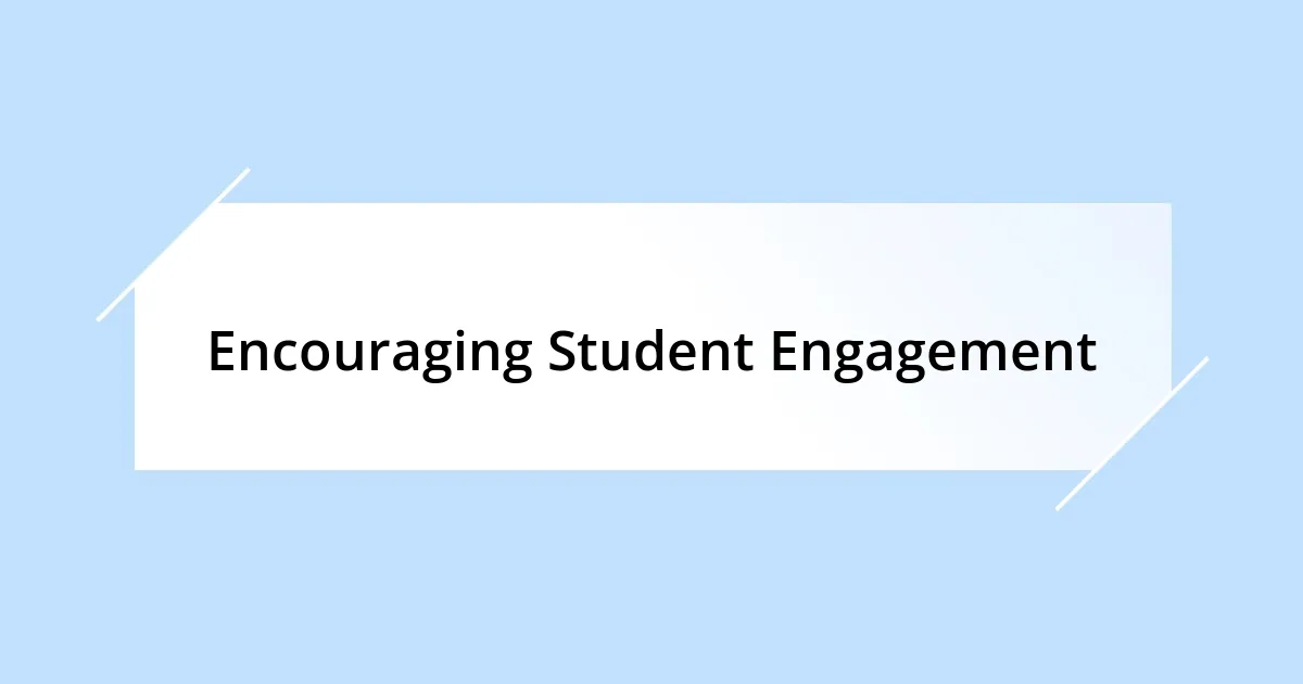 Encouraging Student Engagement