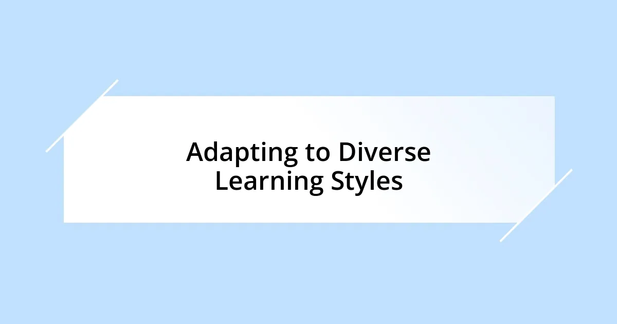 Adapting to Diverse Learning Styles