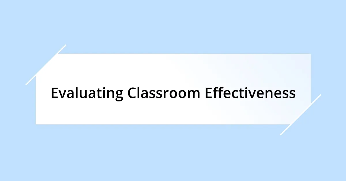 Evaluating Classroom Effectiveness