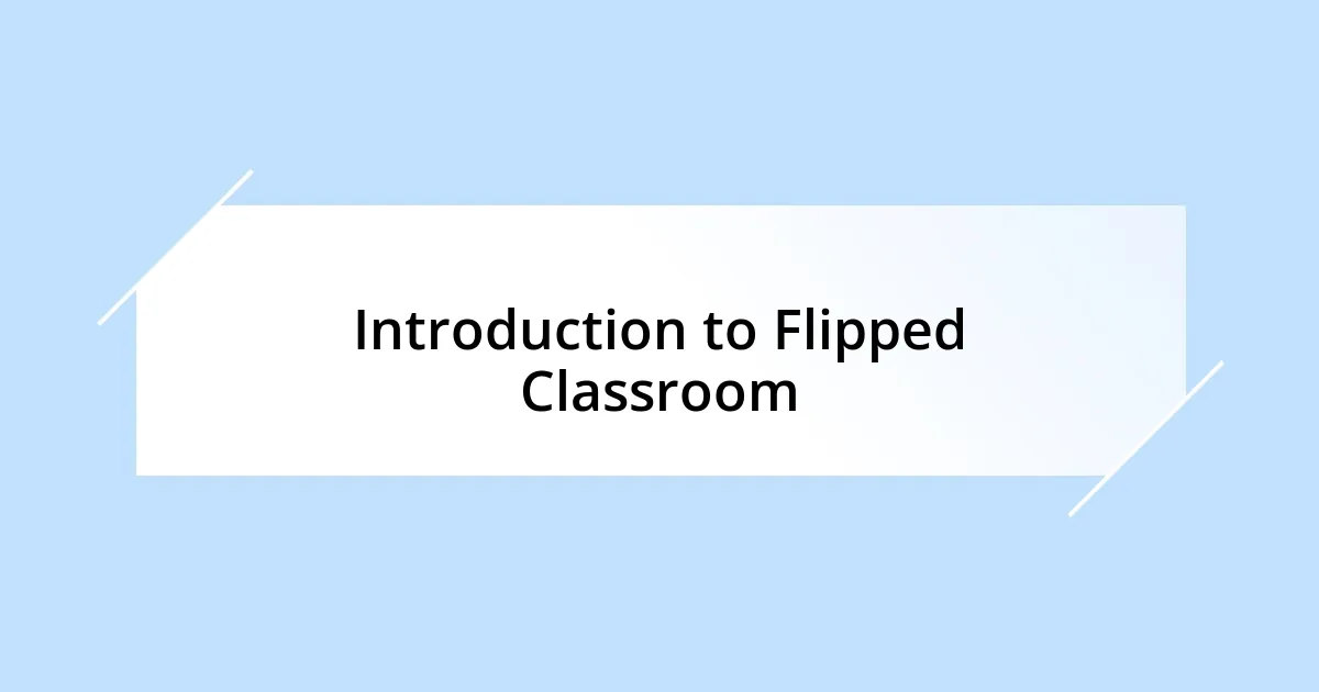 Introduction to Flipped Classroom