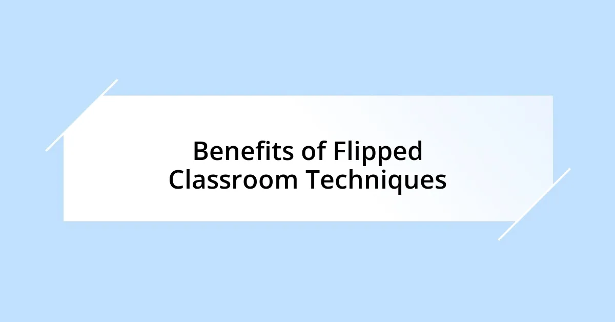 Benefits of Flipped Classroom Techniques