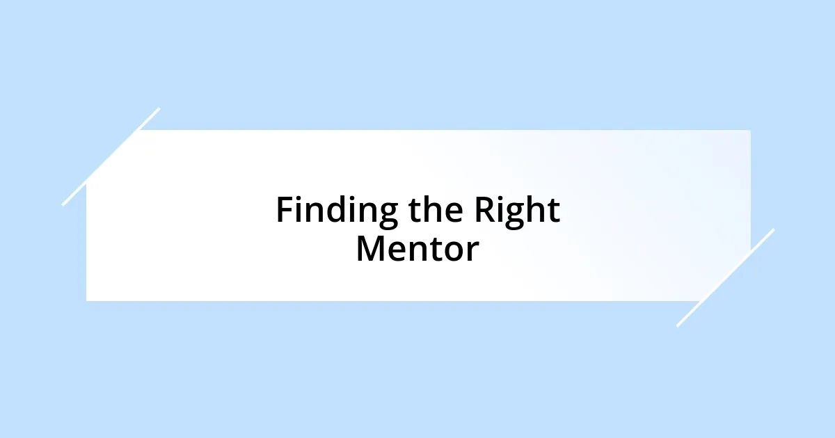 Finding the Right Mentor