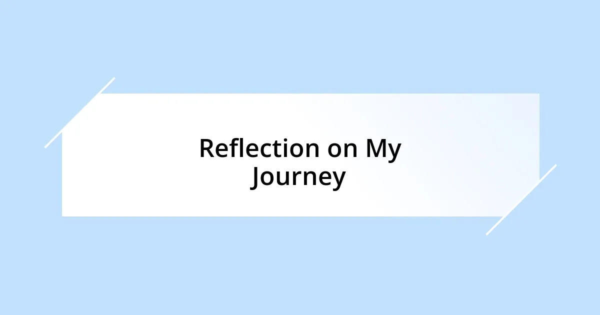 Reflection on My Journey