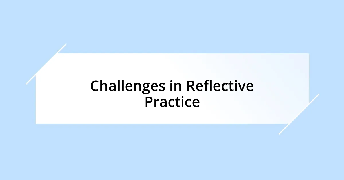 Challenges in Reflective Practice