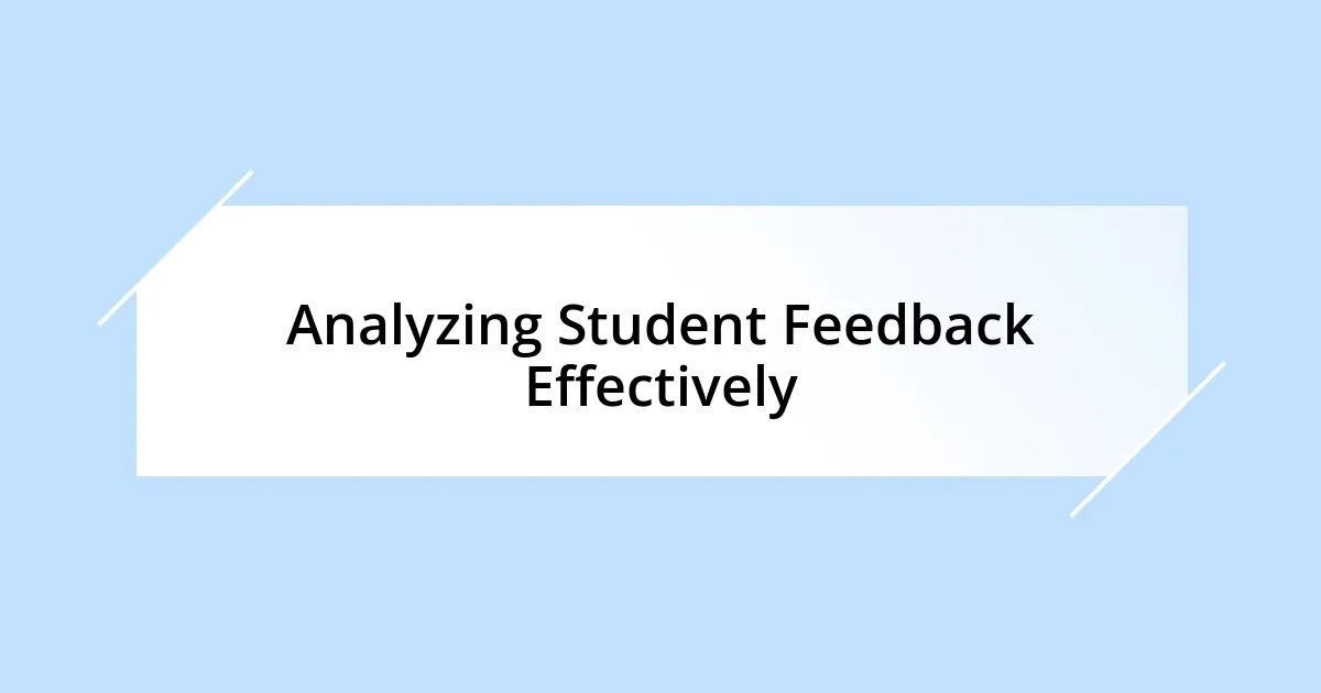 Analyzing Student Feedback Effectively