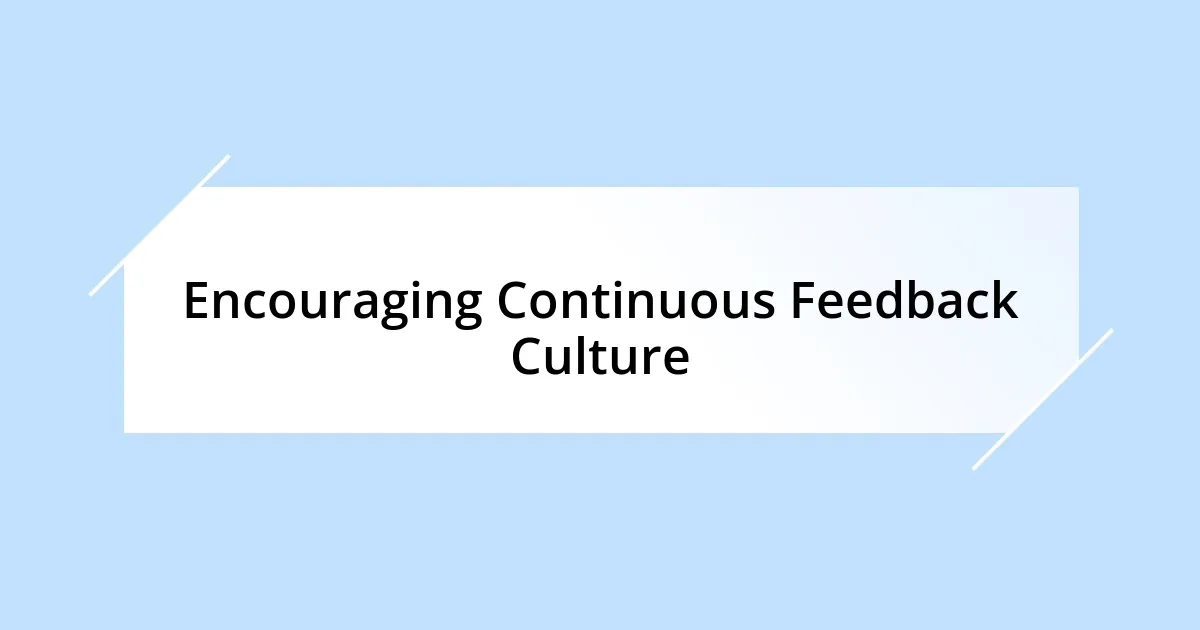 Encouraging Continuous Feedback Culture