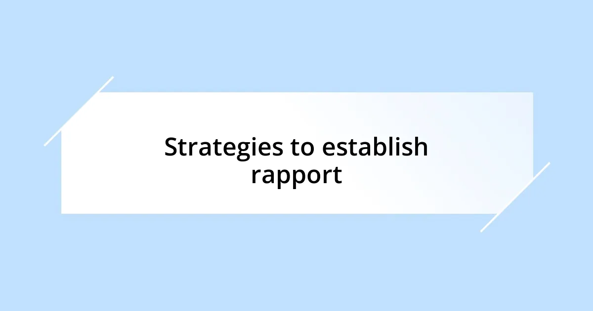 Strategies to establish rapport